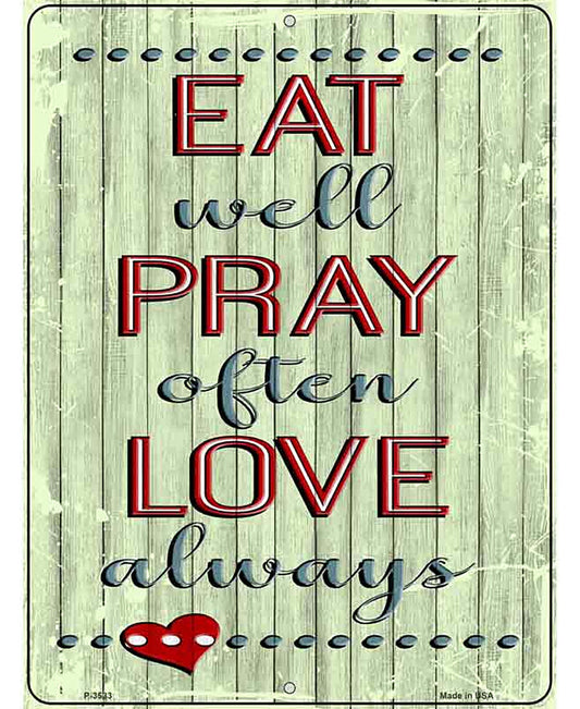Eat Pray Love Novelty Metal Parking Sign