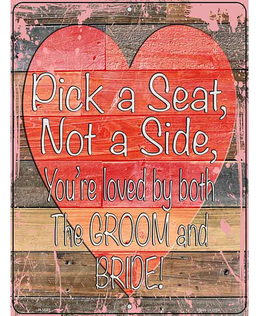 Pick A Seat Not A Side Novelty Metal Parking Sign