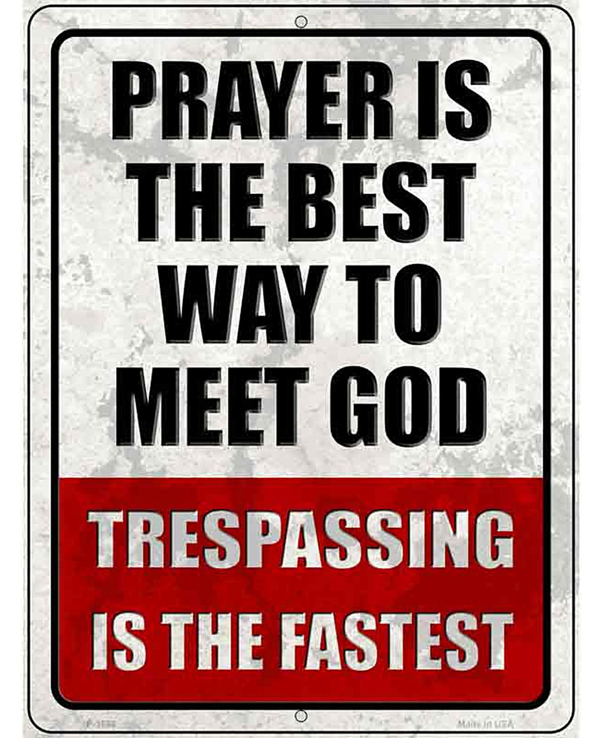 Best Way to Meet God Metal Novelty Parking Sign