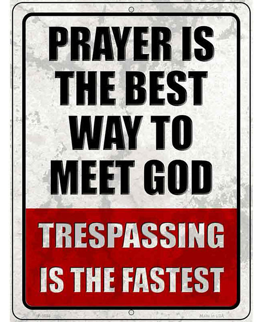 Best Way to Meet God Metal Novelty Parking Sign