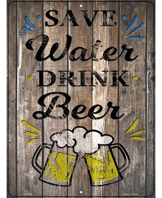 Save Water Drink Beer Novelty Metal Parking Sign