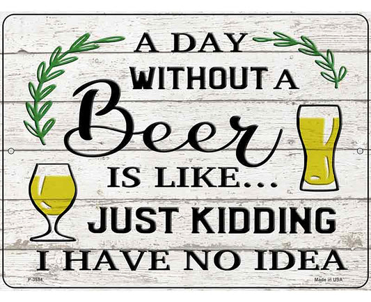 Day Without Beer Novelty Metal Parking Sign