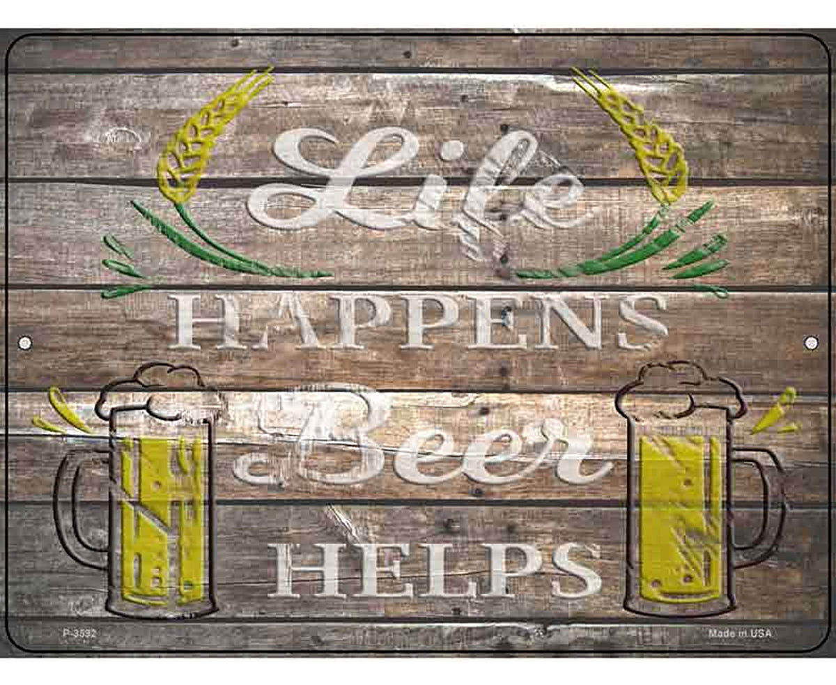 Life Happens Beer Helps Novelty Metal Parking Sign