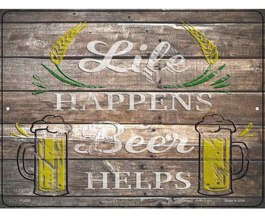 Life Happens Beer Helps Novelty Metal Parking Sign