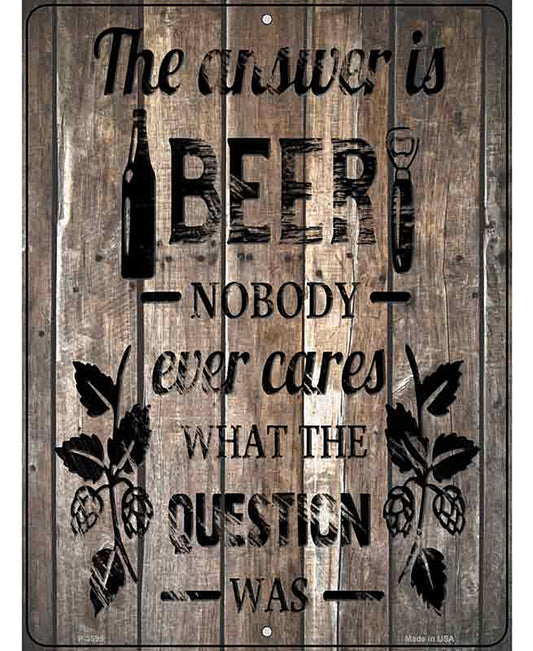 The Answer Is Beer Novelty Metal Parking Sign