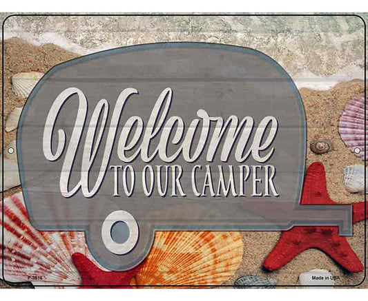Welcome To Our Camper Novelty Metal Parking Sign