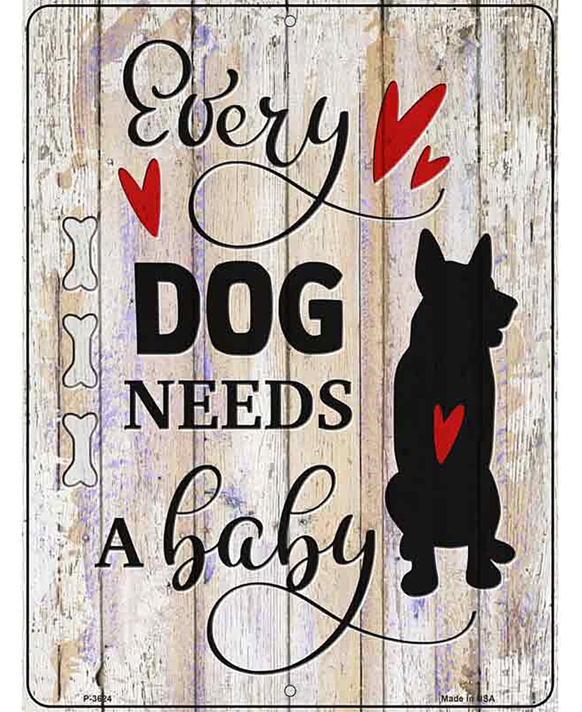 Every Dog Needs A Baby Novelty Metal Parking Sign