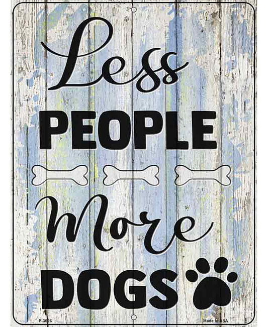 Less People More Dogs Novelty Metal Parking Sign