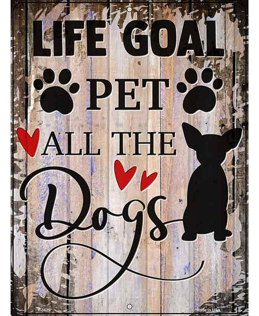 Pet All The Dogs Novelty Metal Parking Sign