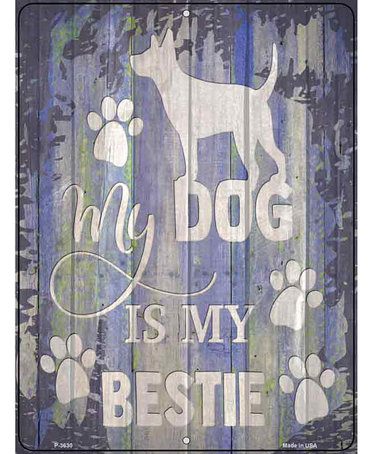Dog Is My Bestie Novelty Metal Parking Sign