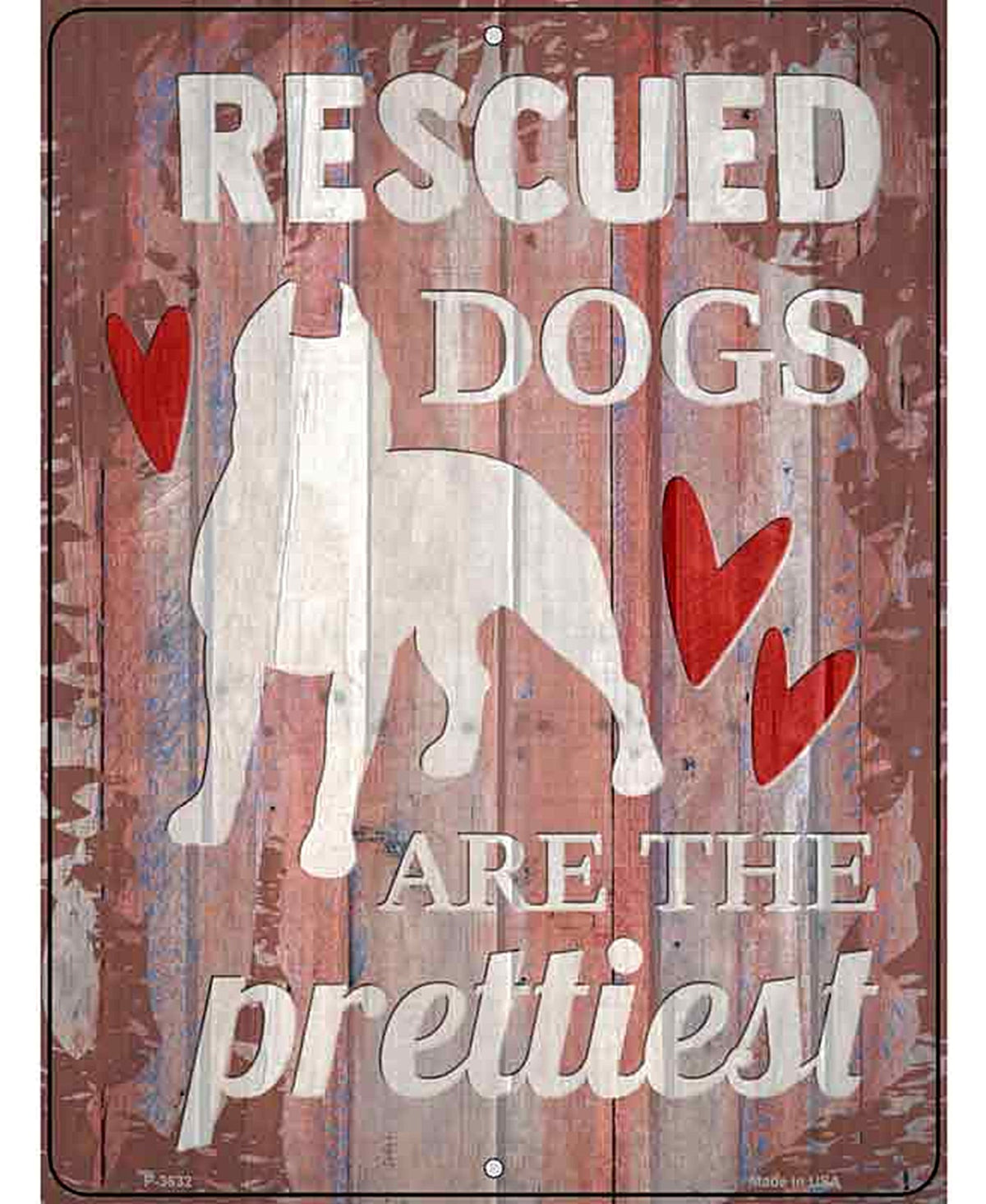 Rescued Dogs Are Prettiest Novelty Metal Parking Sign