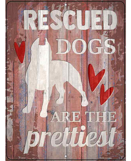 Rescued Dogs Are Prettiest Novelty Metal Parking Sign