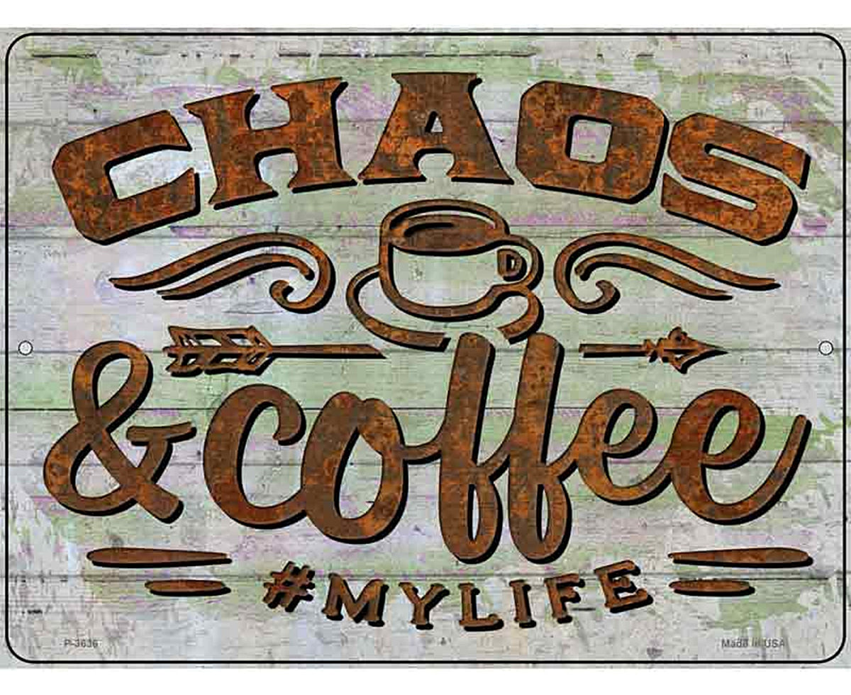 Chaos And Coffee Novelty Metal Parking Sign