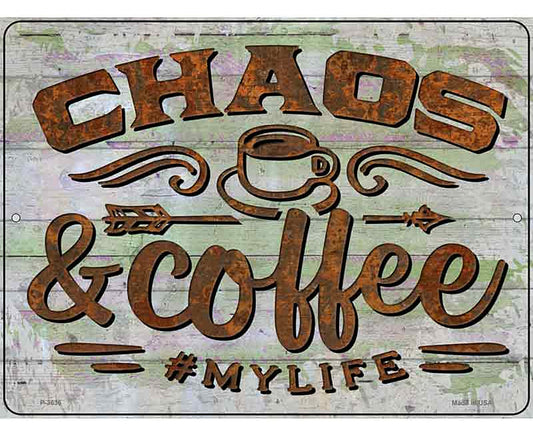 Chaos And Coffee Novelty Metal Parking Sign