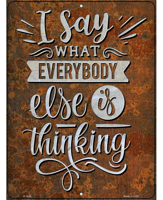 Everybody Else Is Thinking Novelty Metal Parking Sign