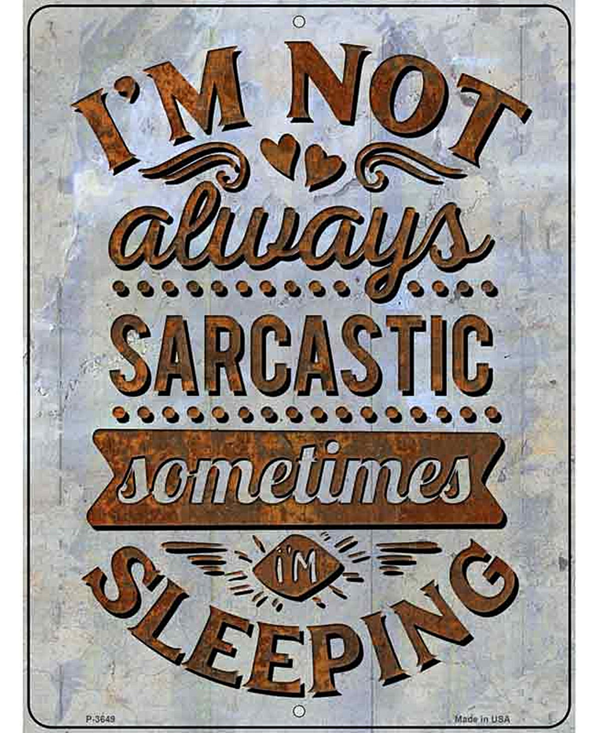 Sometimes Im Sleeping Novelty Metal Parking Sign