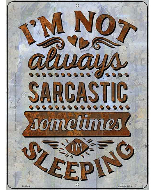 Sometimes Im Sleeping Novelty Metal Parking Sign