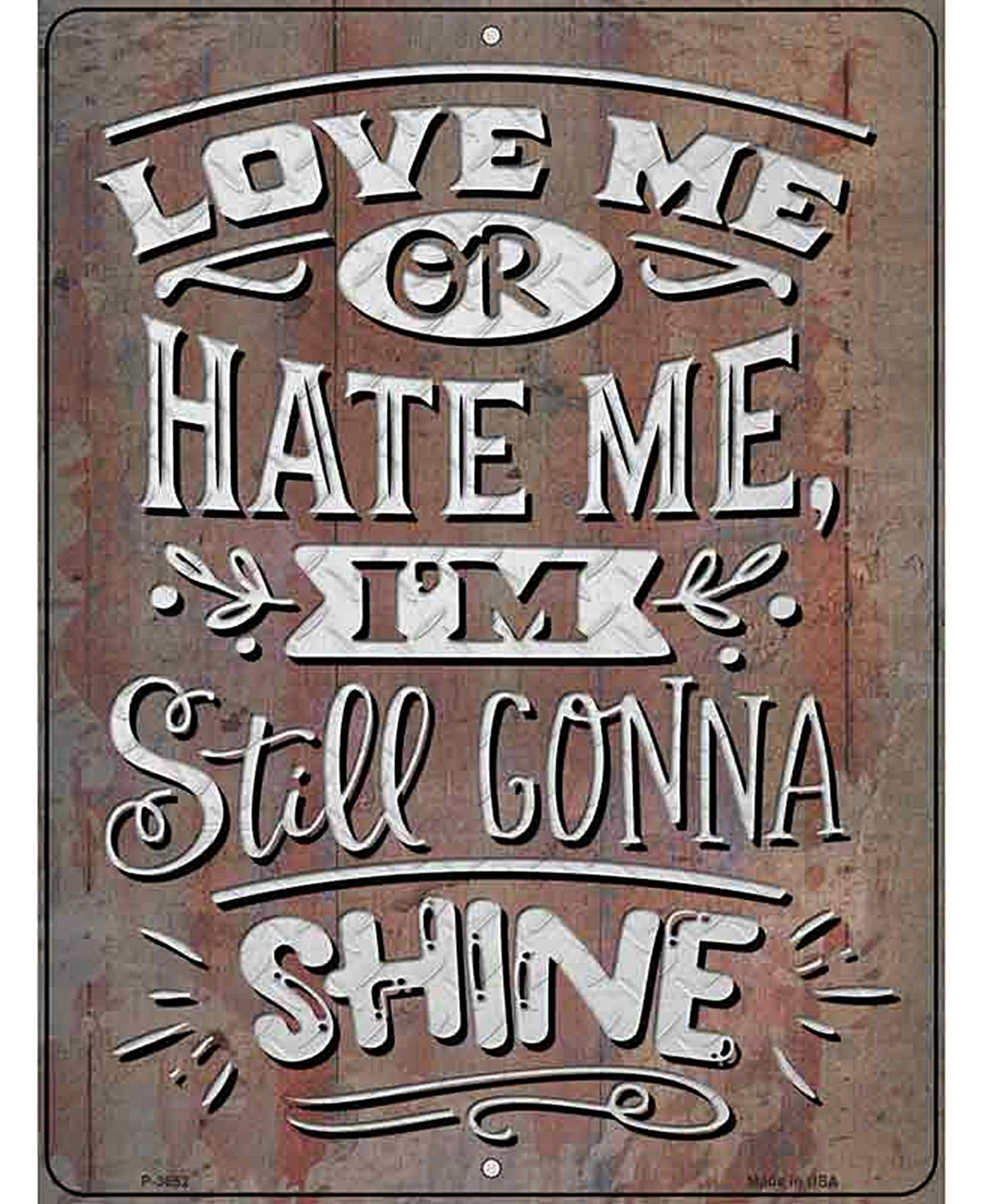 Still Gonna Shine Novelty Metal Parking Sign