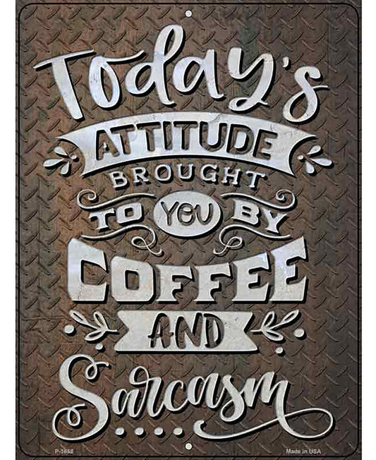 Brought By Coffee And Sarcasm Novelty Metal Parking Sign