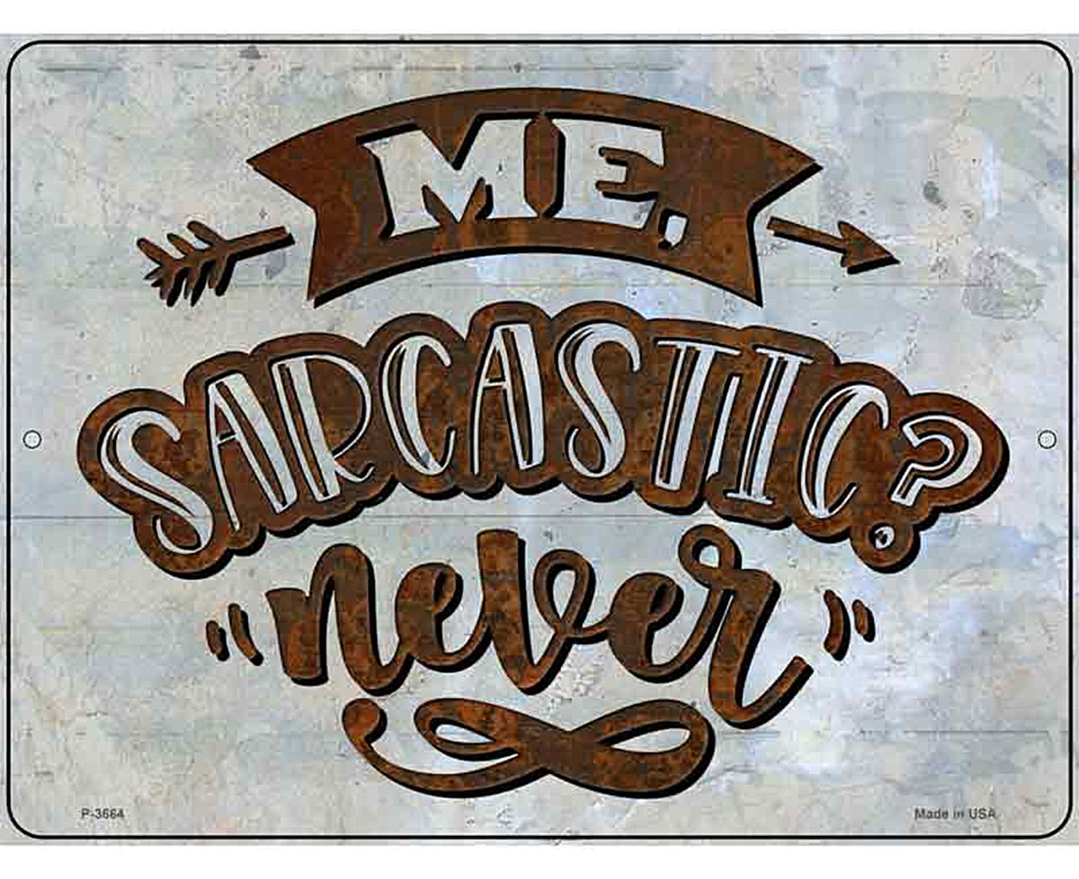 Sarcastic Never Novelty Metal Parking Sign