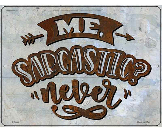 Sarcastic Never Novelty Metal Parking Sign
