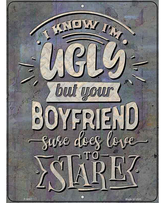 Your Boyfriend Stares Novelty Metal Parking Sign