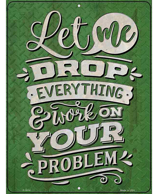 Work On Your Problem Novelty Metal Parking Sign