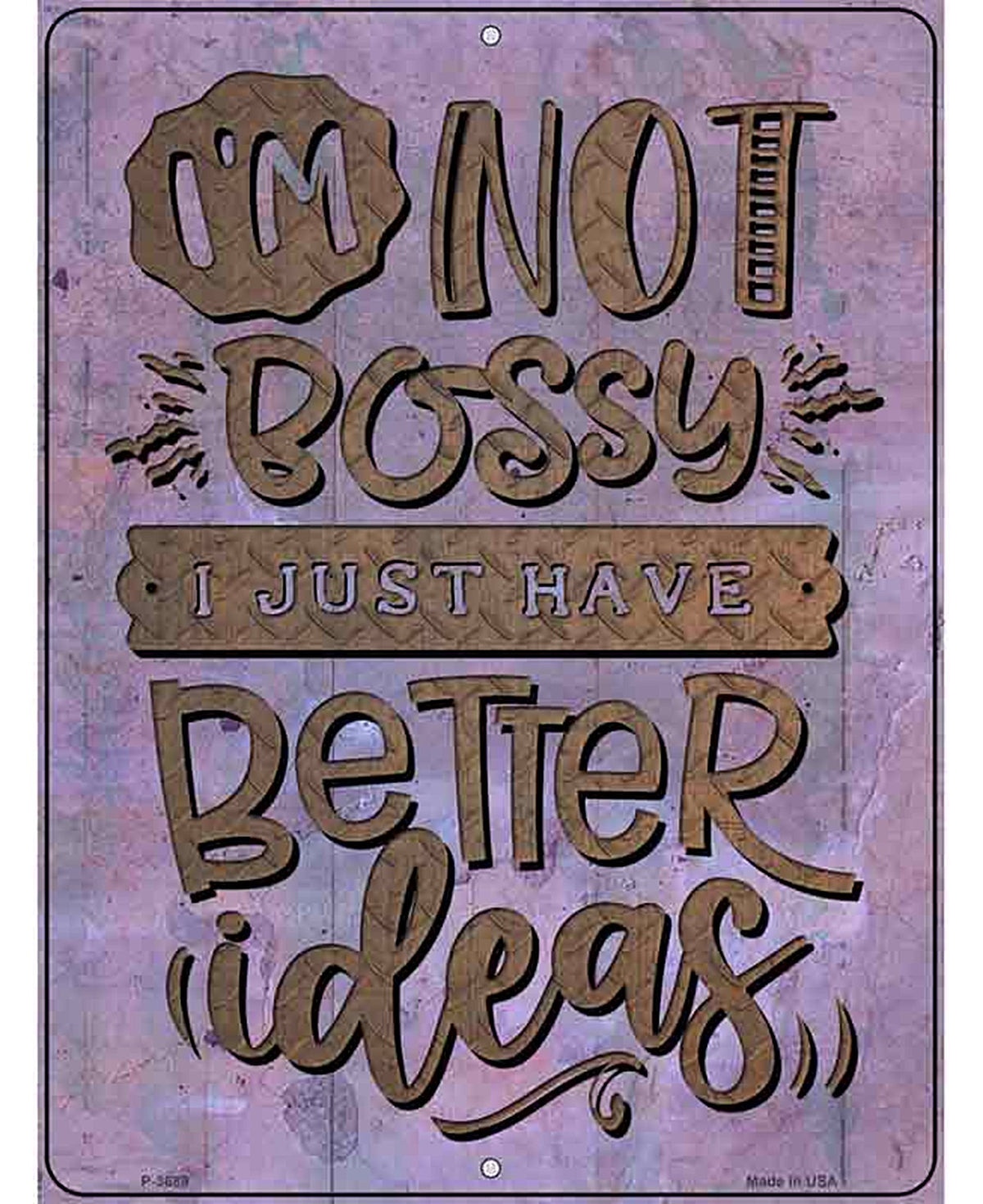 Just Have Better Ideas Novelty Metal Parking Sign