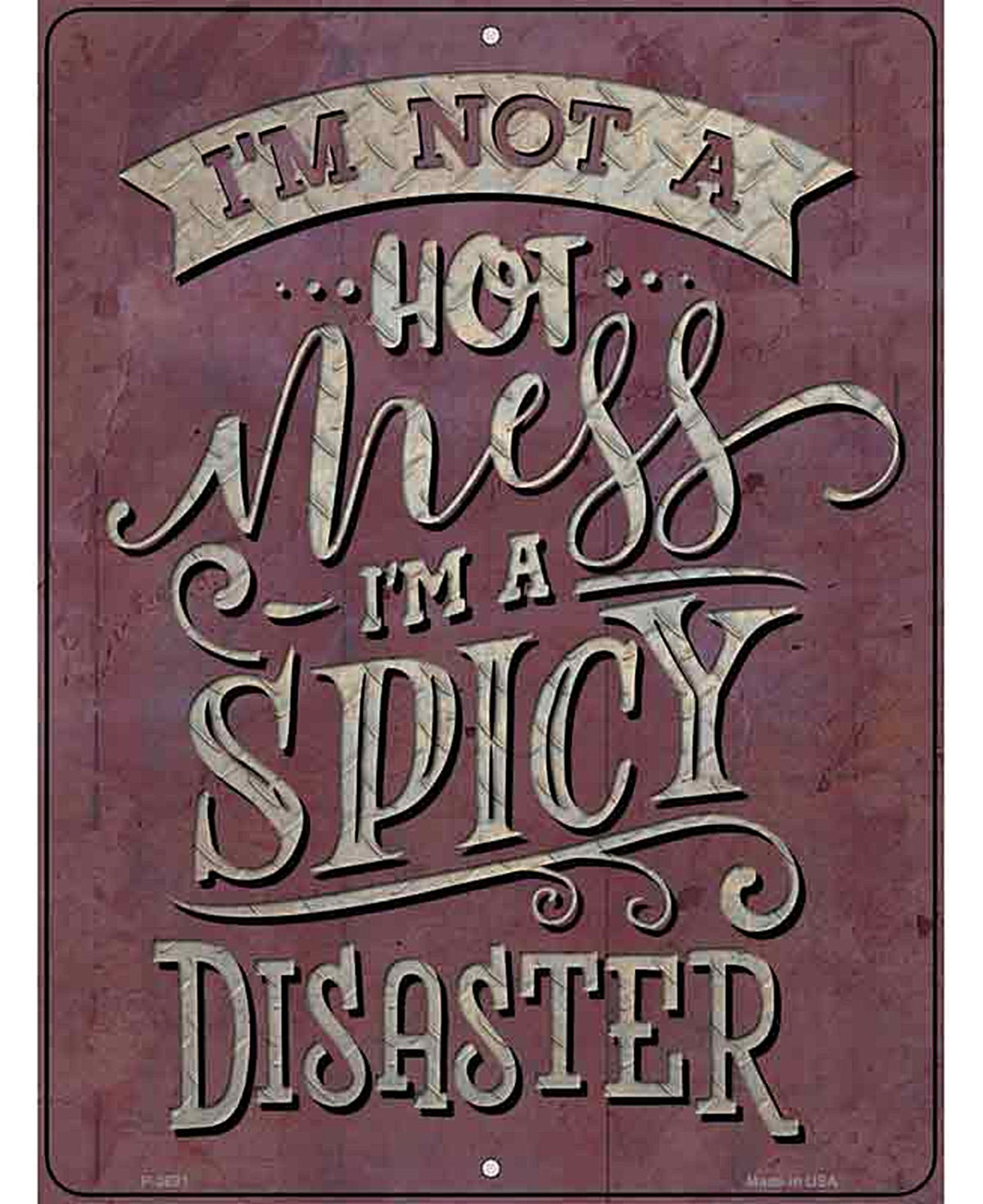 Spicy Disaster Novelty Metal Parking Sign