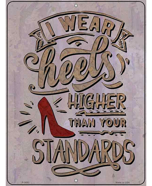 Higher Than Your Standards Novelty Metal Parking Sign