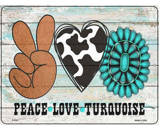 Peace Love Turquoise Novelty Metal Parking Sign