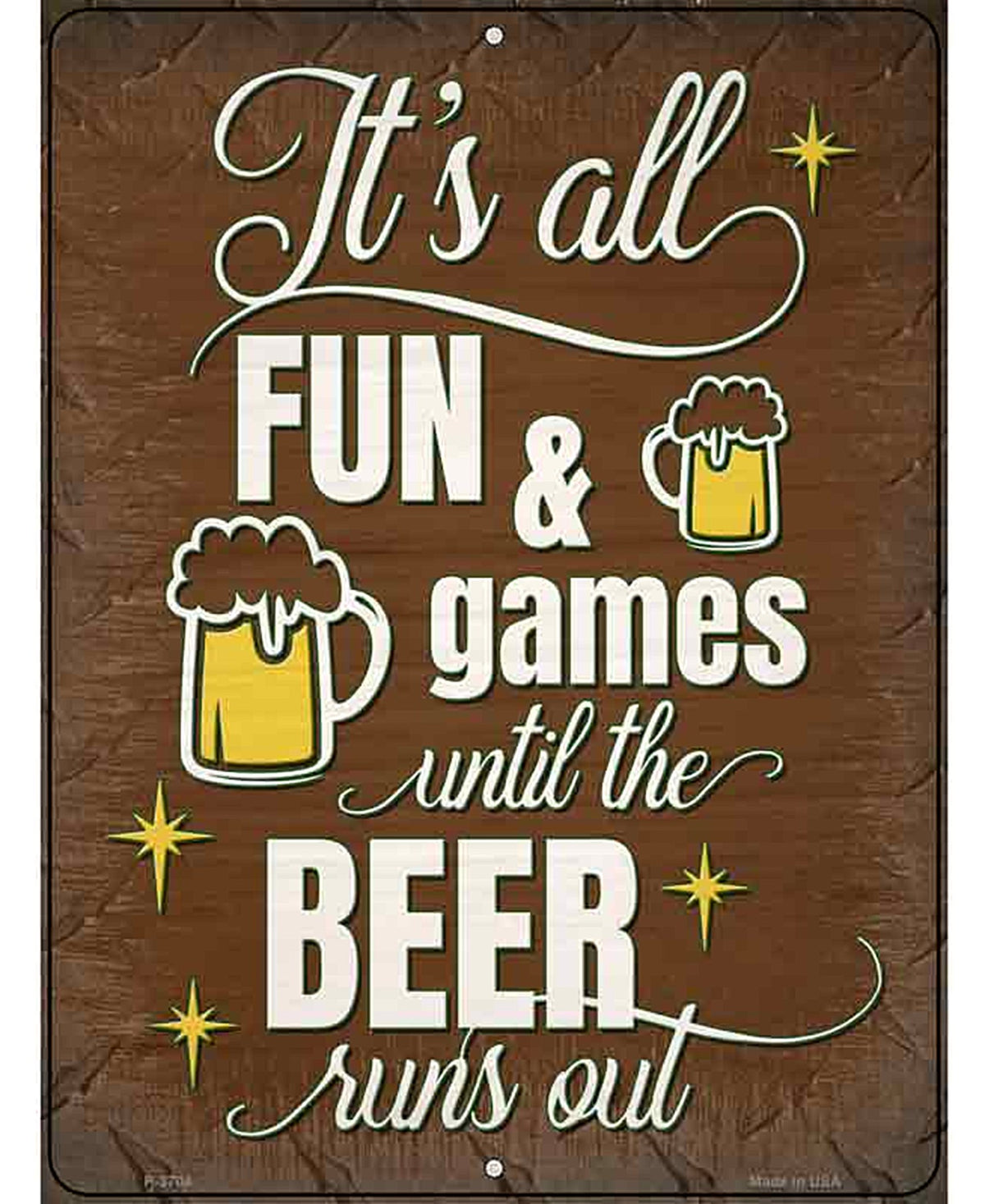 Until Beer Runs Out Novelty Metal Parking Sign