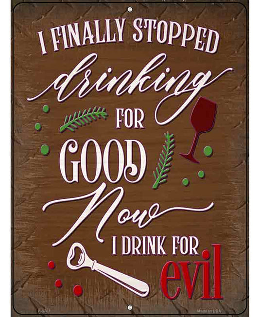 Drink For Evil Novelty Metal Parking Sign