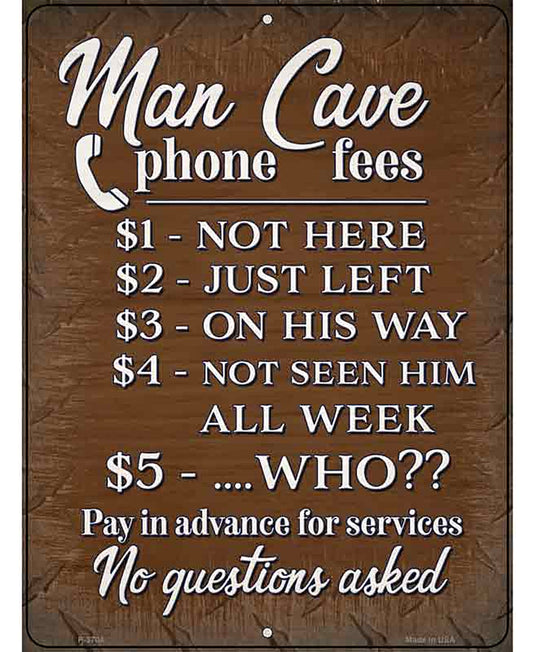 Man Cave Phone Fees Novelty Metal Parking Sign