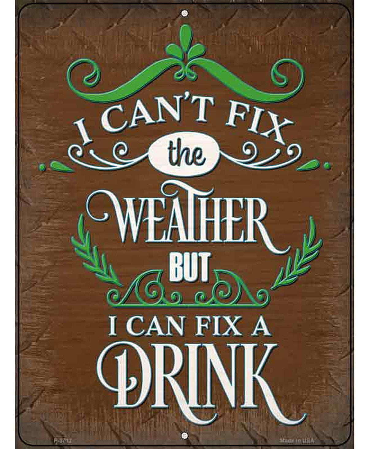 Cant Fix The Weather Novelty Metal Parking Sign