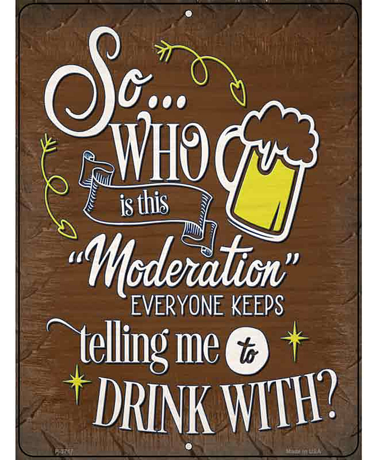 Telling Me To Drink With Novelty Metal Parking Sign
