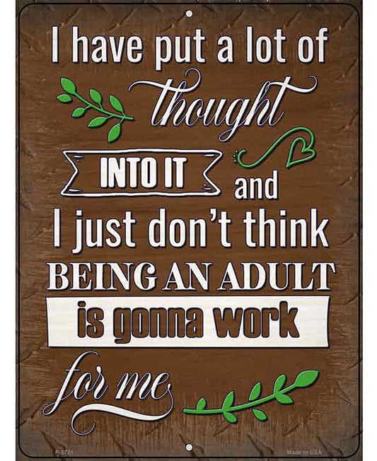 Being An Adult Isnt Gonna Work Novelty Metal Parking Sign