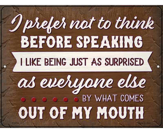 What Comes Out Of My Mouth Novelty Metal Parking Sign