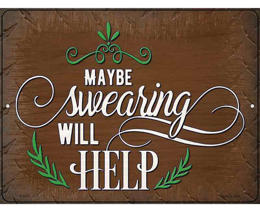Swearing Will Help Novelty Metal Parking Sign