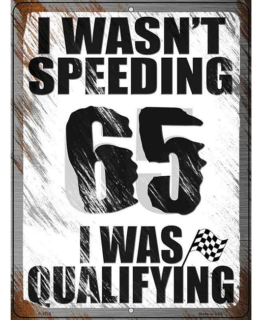 I Wasnt Speeding Novelty Metal Parking Sign