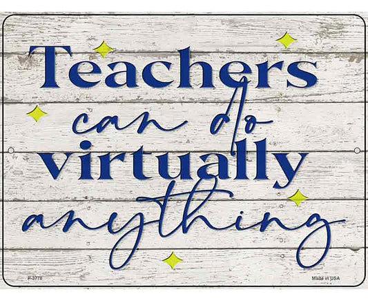 Teachers Can Do Anything Novelty Metal Parking Sign