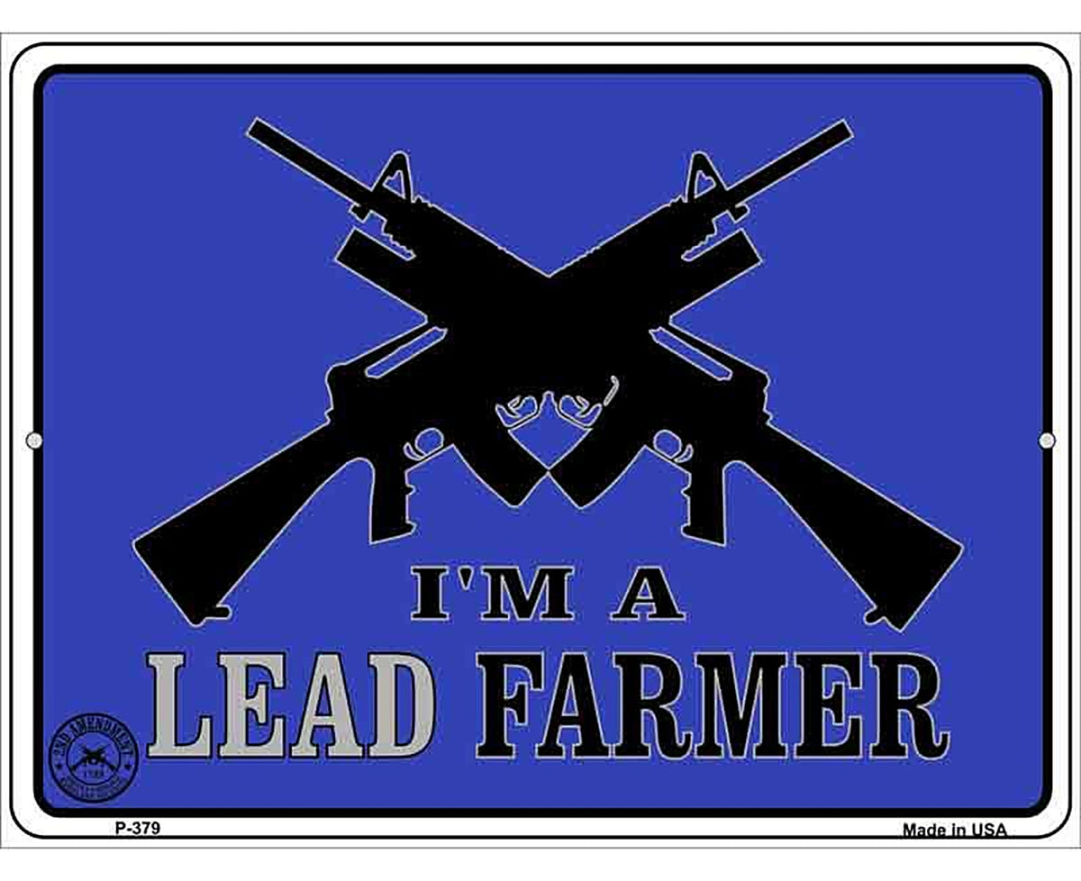 Im A Lead Farmer Metal Novelty Parking Sign