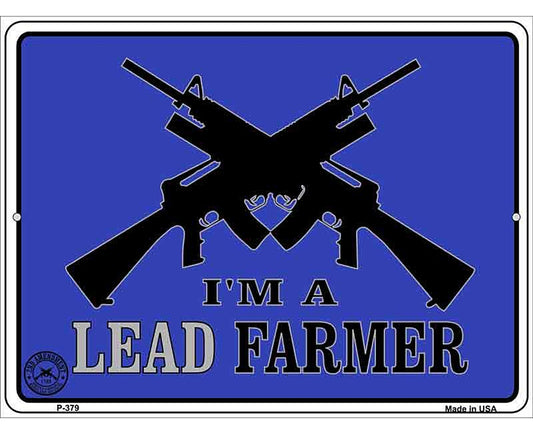 Im A Lead Farmer Metal Novelty Parking Sign