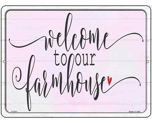Welcome To Our Farmhouse Novelty Metal Parking Sign