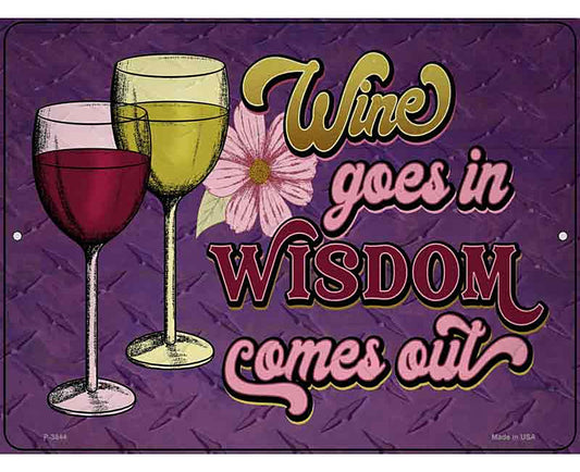 Wine In Wisdom Out Novelty Metal Parking Sign
