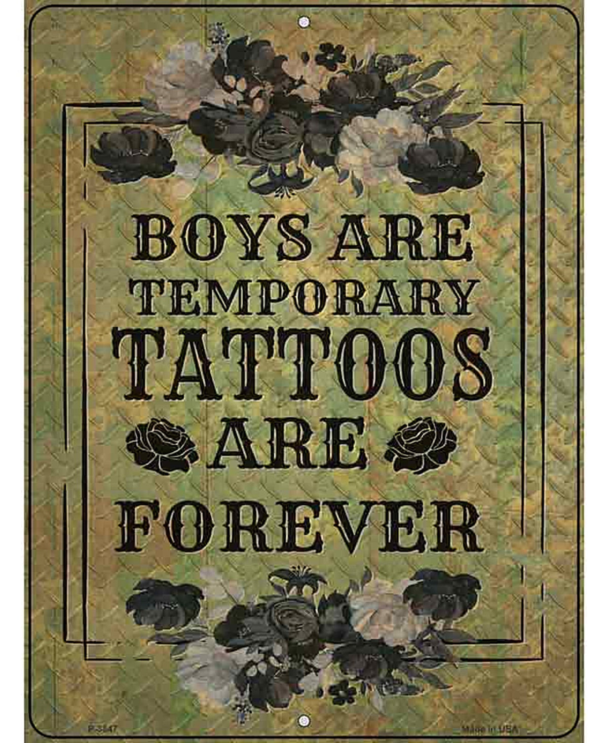 Tattoos Are Forever Novelty Metal Parking Sign