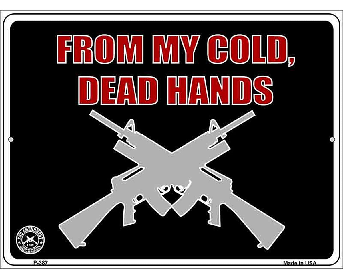 From My Cold Dead Hands Metal Novelty Parking Sign