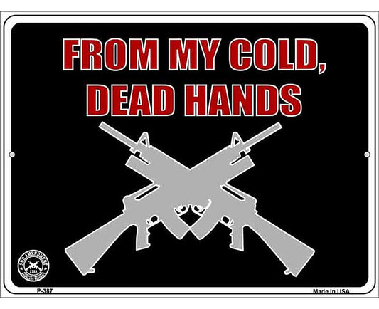 From My Cold Dead Hands Metal Novelty Parking Sign