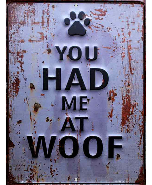 You Had Me At Woof Novelty Metal Parking Sign