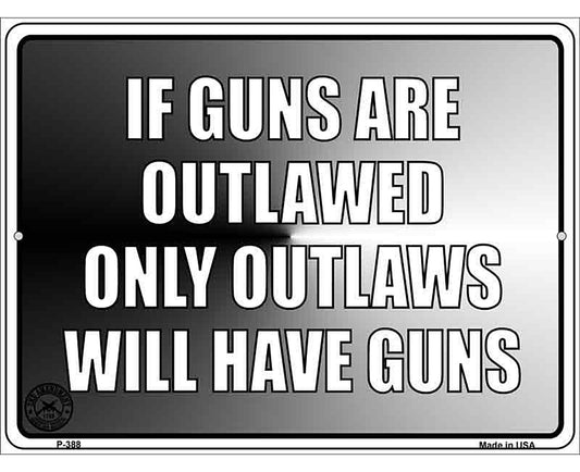 If Guns Are Outlawed Metal Novelty Parking Sign